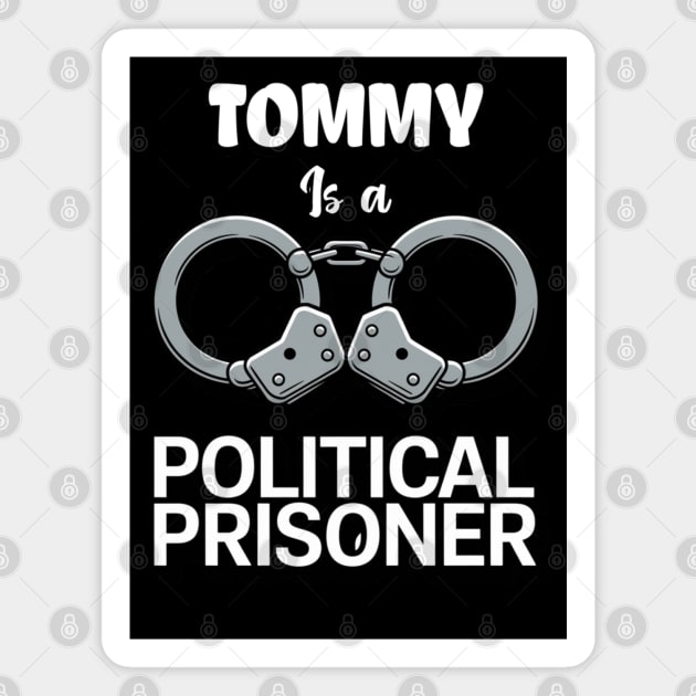 Tommy Is A Political Prisoner – Stand for the Cause Magnet by Steve